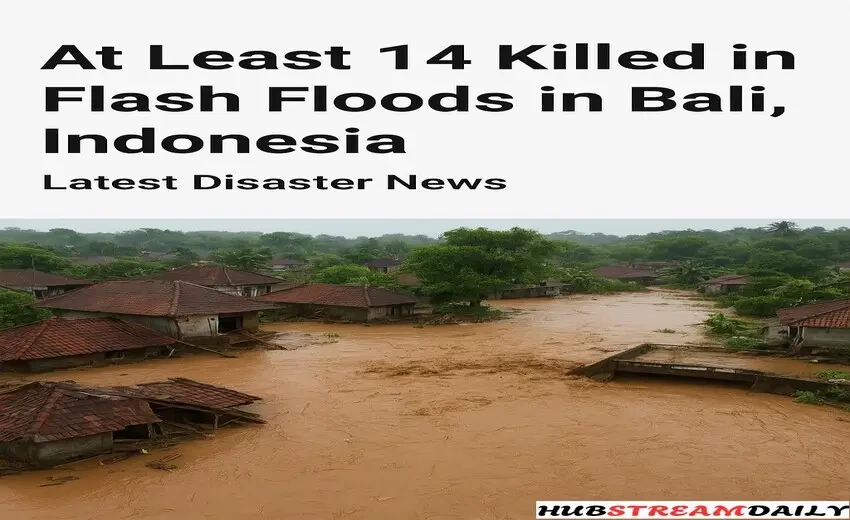 At Least 14 Killed in Flash Floods in Bali, Indonesia | Latest Disaster News